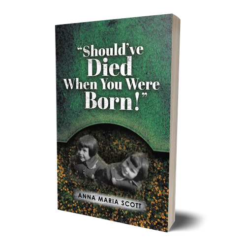 Should_ve Died When You Were Born book by author Anna Maria Scott